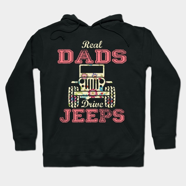 Real Dads Drive Jeeps Cute Flower Jeep Floral Jeeps Women/Kid Jeep Lover Jeep Girl Hoodie by Nancie